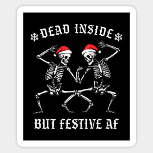 Funny Christmas Skeletons - Dead Inside But Festive AF Magnet